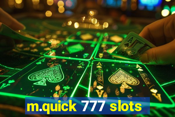 m.quick 777 slots